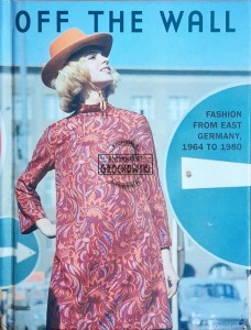Off the wall: fashion from east germany, 1964 to 1980