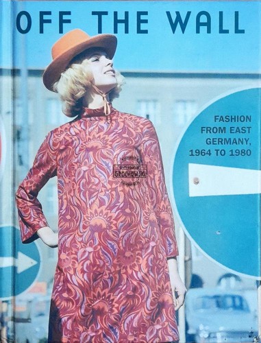 622615 Off the wall: fashion from east germany, 1964 to 1980