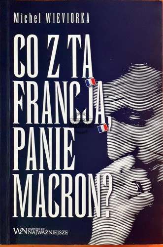 637058 Co z tą Francją, Panie Macron?