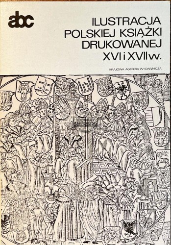 640355 Ilustracja polskiej książki drukowanej XVI i XVII w.