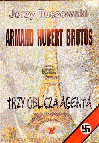 640388 Armand - Hubert - Brutus. Trzy oblicza agenta