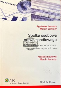 Spółka osobowa prawa handlowego. Aspekty prawno-podatkowe, optymalizacja podatkowa