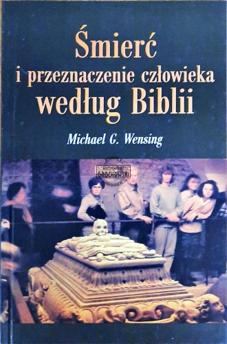 636519 Śmierć i przeznaczenie człowieka według Biblii