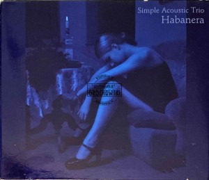 Simple Acoustic Trio – Habanera CD