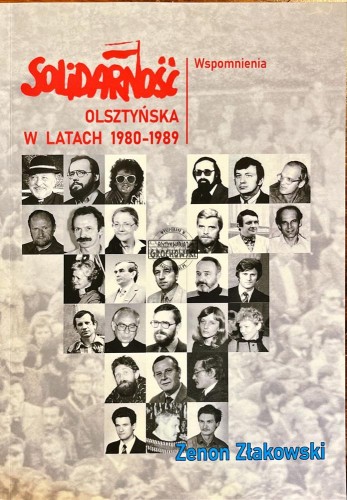 640444 Solidarność olsztyńska w latach 1980-1989. Wspomnienia