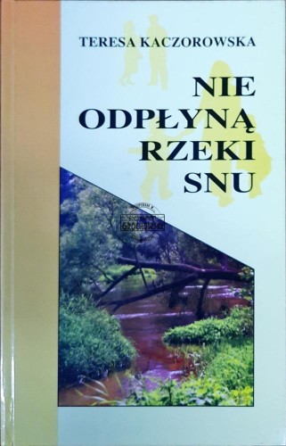 636589 Nie odpłyną rzeki snu