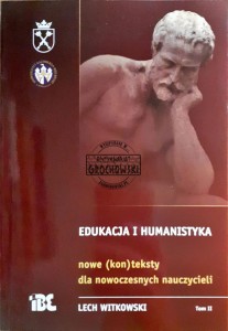 Edukacja i humanistyka, Nowe (kon)teksty dla nowoczesnych nauczycieli, tom 2