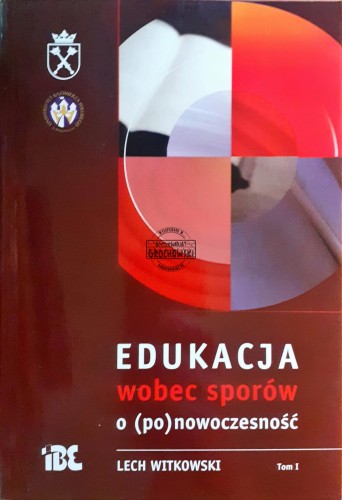 637191 Edukacja wobec sporów o (po)nowoczesność, tom 1