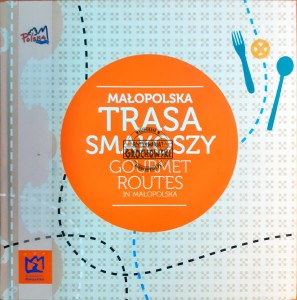 Małopolska trasa smakoszy / Gourmet routes in małopolska