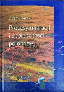 Procesy migracji i społeczności polonijne