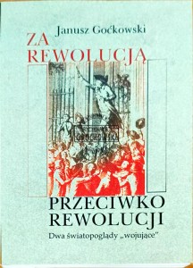 Za rewolucją przeciwko rewolucji. Dwa światopoglądy "wojujące"