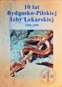 10 lat Bydgosko-Pilskiej Izby Lekarskiej 1989-1999