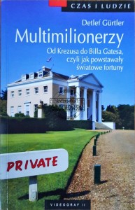 Multimilionerzy. Od Krezusa do Billa Gatesa czyli jak powstawały światowe fortuny