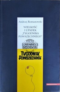 Wielkość i upadek "Tygodnika Powszechnego" oraz inne szkice