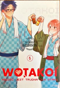 Wotakoi. Miłość jest trudna dla Otaku, tom 6