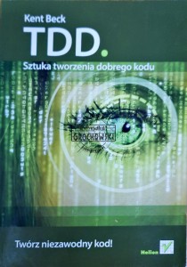 TDD. Sztuka tworzenia dobrego kodu