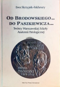 Od Brodowskiego... do Paszkiewicza... Twórcy Warszawskiej Szkoły Anatomii Patologicznej
