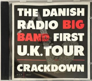The Danish Radio Big Band – Crackdown - First U.K. Tour CD