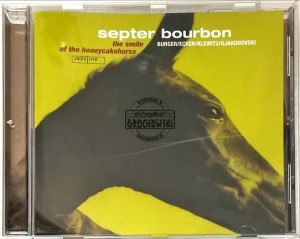 Septer Bourbon – The Smile Of The Honeycakehorse CD