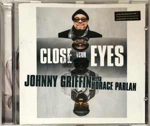 Johnny Griffin Meets Horace Parlan – Close Your Eyes CD