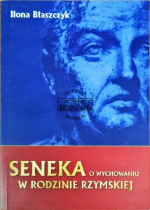 Seneka o wychowaniu w rodzinie rzymskiej
