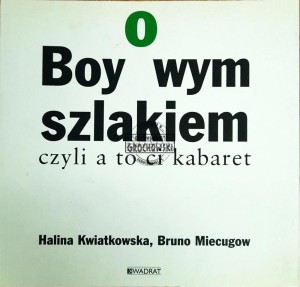 Boyowym szlakiem czyli a to ci kabaret