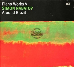 Simon Nabatov – Piano Works V - Around Brazil CD (Promo)