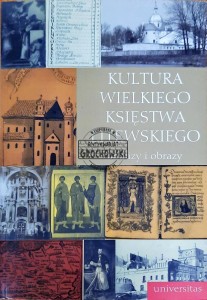 Kultura Wielkiego Księstwa Litewskiego. Analizy i obrazy