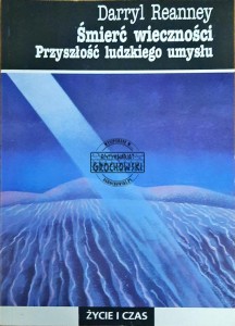 Śmierć wieczności. Przyszłość ludzkiego umysłu