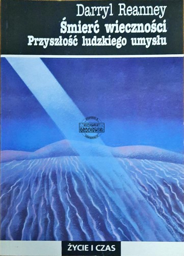 638130 Śmierć wieczności. Przyszłość ludzkiego umysłu