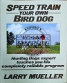 638229 Speed Train Your Own Bird Dog