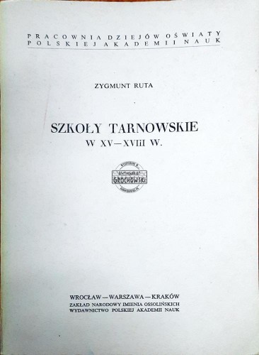 638283 Szkoły Tarnowskie w XV-XVIII w.