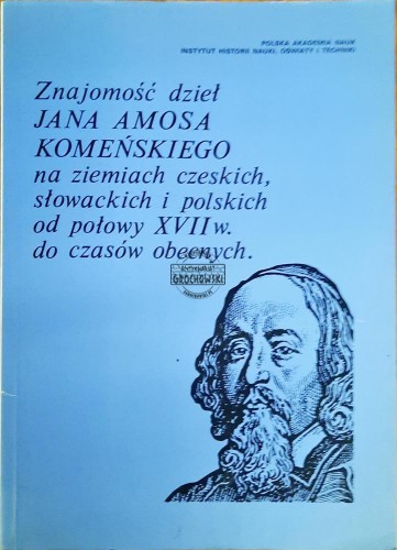 638309 Znajomość dzieł Jana Amosa Komeńskiego na ziemiach czeskich, słowackich i polskich od połowy XVII w. do czasów obecnych