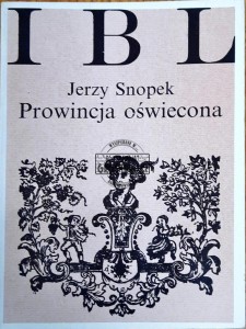Prowincja oświecona. Kultura literacka ziemi krakowskiej 1750-1815
