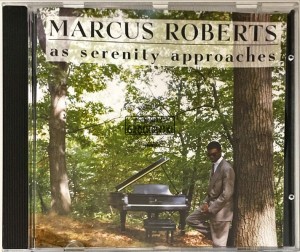 Marcus Roberts – As Serenity Approaches CD