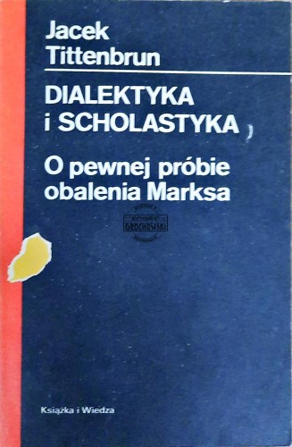 638422 Dialektyka i scholastyka. O pewnej próbie obalenia Marksa