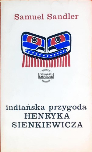 637850 Indiańska przygoda Henryka Sienkiewicza