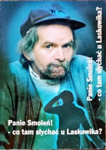 Panie Smoleń ! - co tam słychać u Laskowika? 