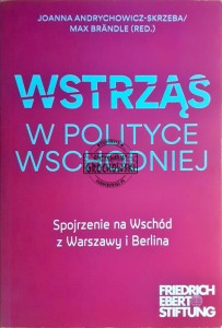 Wstrząs w polityce wschodniej, Spojrzenie na Wschód z Warszawy i Berlina