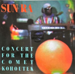Sun Ra – Concert For The Comet Kohoutek CD