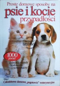 Proste domowe sposoby na psie i kocie przypadłości