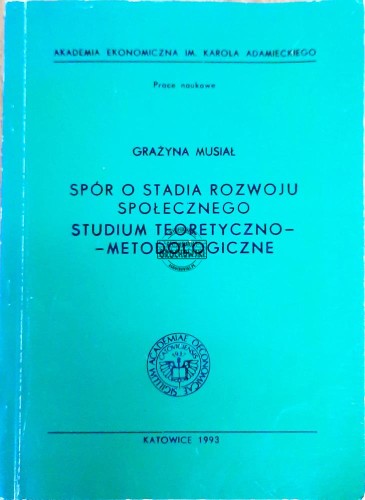638565 Spór o stadia rozwoju społecznego. Studium teoretyczno-metodologiczne
