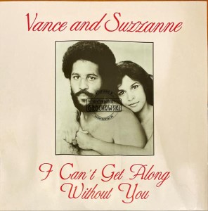 Vance And Suzzanne – I Can't Get Along Without You LP