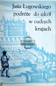 Jasia Ługowskiego podróże do szkół w cudzych krajach