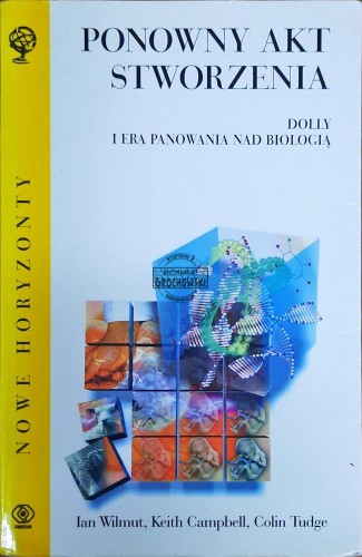 638731 Ponowny akt stworzenia. Dolly i era panowania nad biologia