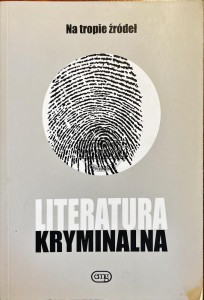 Literatura kryminalna. Na tropie źródeł