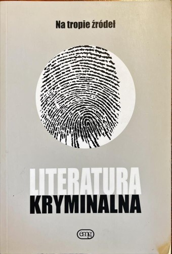 642509 Literatura kryminalna. Na tropie źródeł