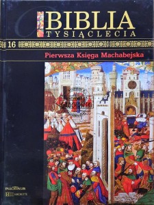 Biblia Tysiąclecia, T. 16 - Pierwsza Księga Machabejska