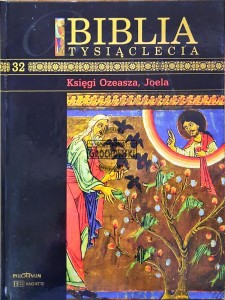 Biblia Tysiąclecia, T. 32 - Księgi Ozeasza, Joela