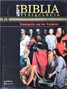 Biblia Tysiąclecia, T. 38 - Ewangelia wg św. Łukasza